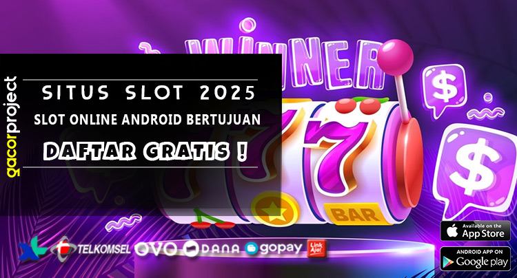 Slot Online Android Bertujuan