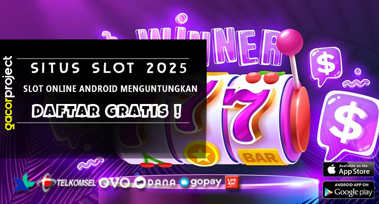 Slot Online Android Menguntungkan